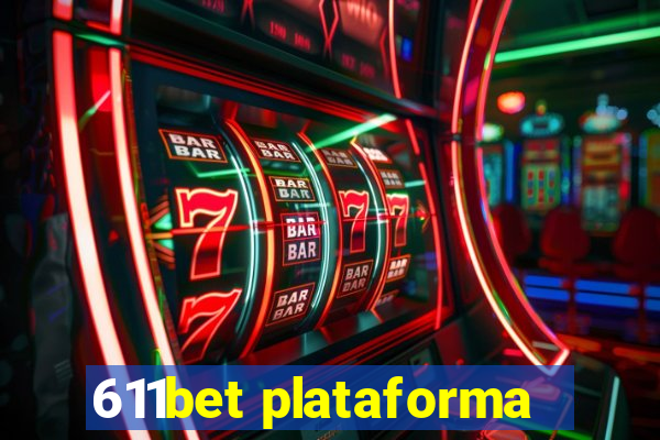 611bet plataforma